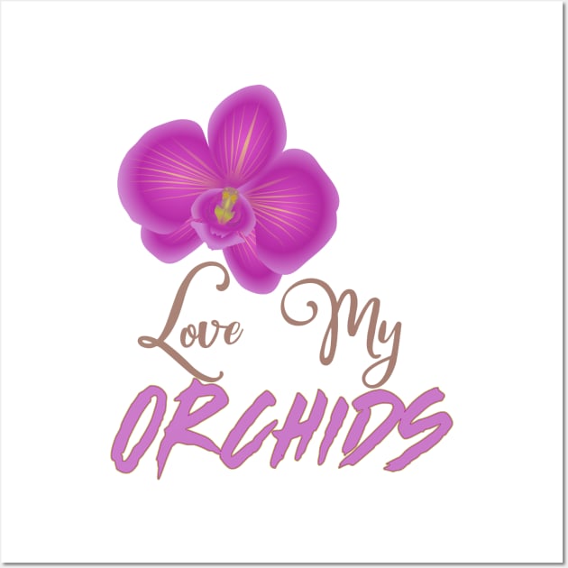 Love my orchids Wall Art by artsytee